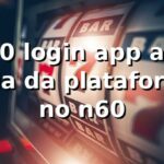 ✅ n60 login app apk: guia da plataforma no n60